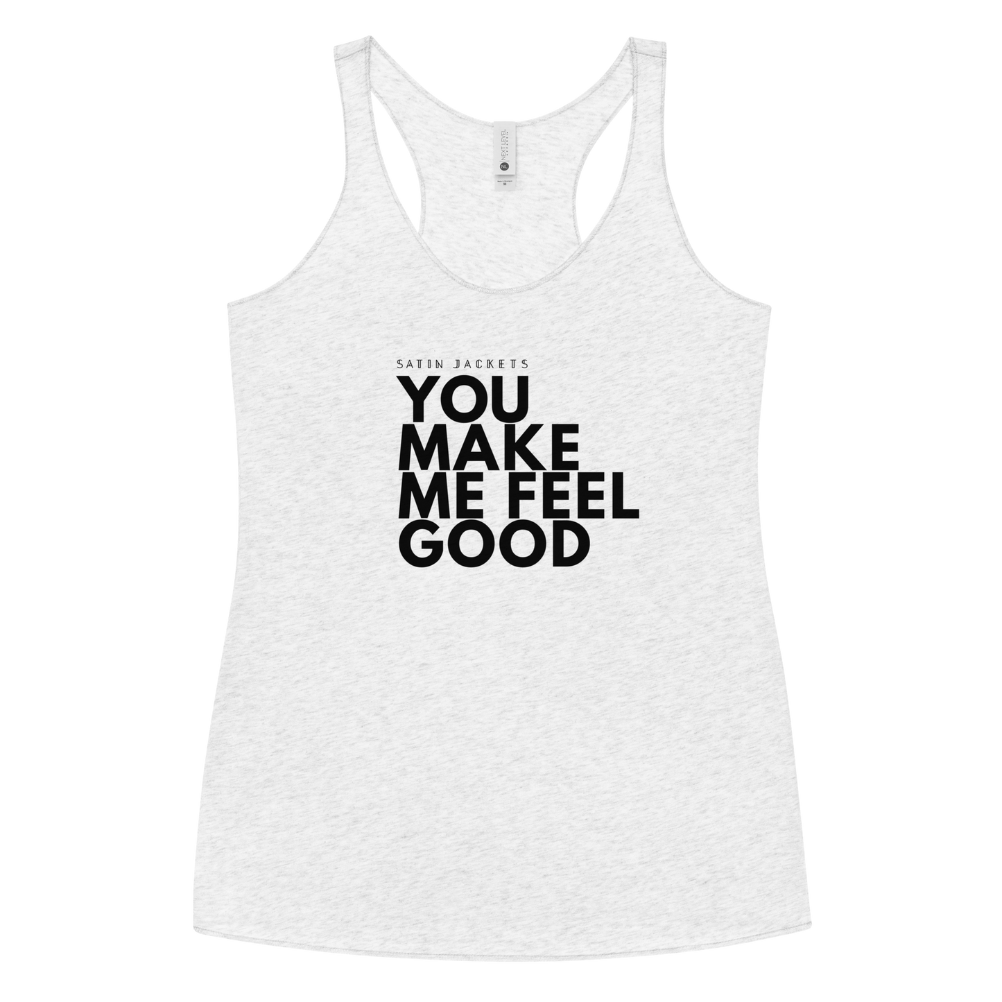 You Make Me Feel Good Women's Racerback Tank